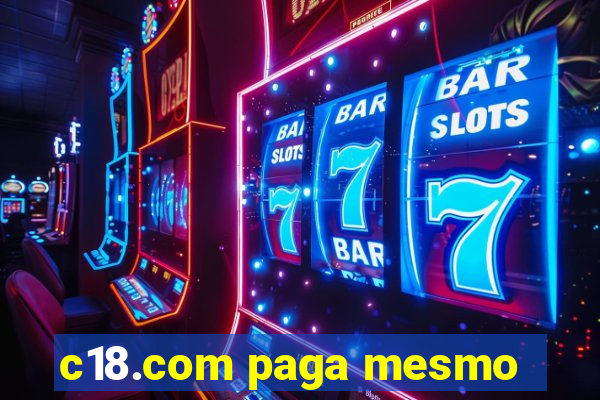 c18.com paga mesmo